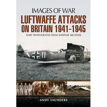 Luftwaffe’s Attacks on Britain 1941-1945