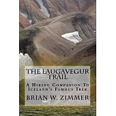 The Laugavegur Trail: A Hiking Companion to Iceland’s Famous Trek