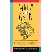 When in Asia: Customs, Culture & Comedy