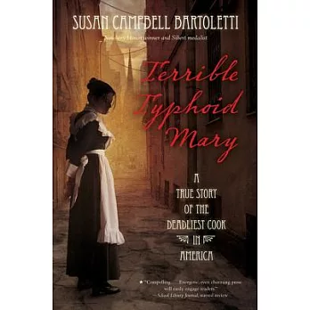 Terrible typhoid Mary : a true story of the deadliest cook in America