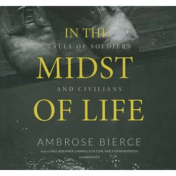 In the Midst of Life: Tales of Soldiers and Civilians; Library Edition