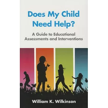 Does My Child Need Help?: A Guide to Educational Assessments