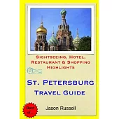 St. Petersburg Travel Guide: Sightseeing, Hotel, Restaurant & Shopping Highlight