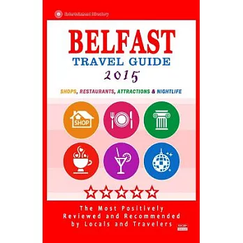 Belfast Travel Guide 2015: Shops, Restaurants, Attractions & Nightlife