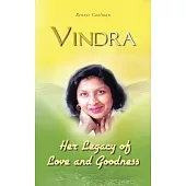Vindra: Her Legacy of Love and Goodness