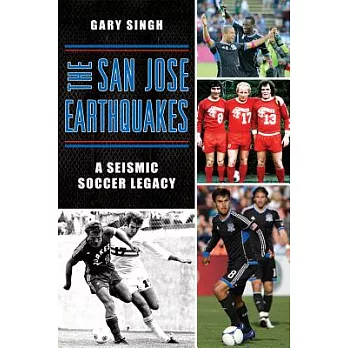 The San Jose Earthquakes: A Seismic Soccer Legacy