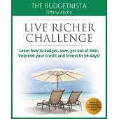 Live Richer Challenge: Learn How to Budget, Save, Get Out of Debt, Improve Your Credit and Invest in 36 Days!