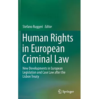 Human Rights in European Criminal Law: New Developments in European Legislation and Case Law After the Lisbon Treaty
