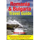 Romania & Bulgaria Travel Guide: Attractions, Eating, Drinking, Shopping & Places to Stay