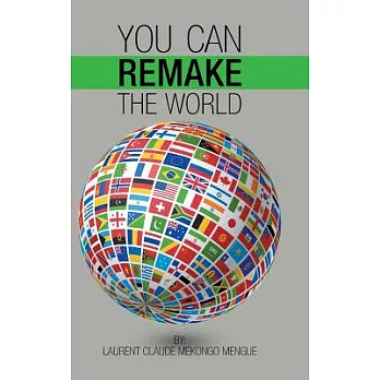 You Can Remake the World