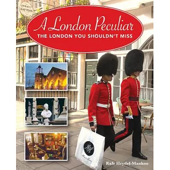 A London Peculiar: The London You Shouldn’t Miss