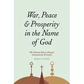 War, Peace, and Prosperity in the Name of God: The Ottoman Role in Europe’s Socioeconomic Evolution