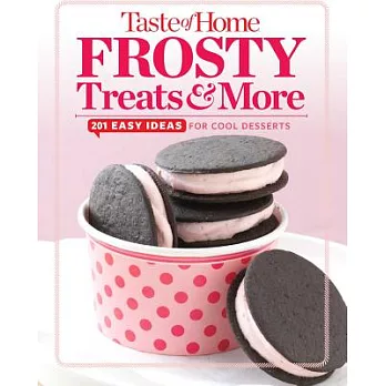 Taste of Home Frosty Treats & More: 201 Easy Ideas for Icy Sweets