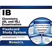Ib Chemistry Sl and Hl Examination Flashcard Study System: IB Test Practice Questions and Review for the International Baccalaur