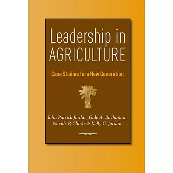 Leadership in Agriculture: Case Studies for a New Generation