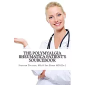 The Polymyalgia Rheumatica Patient’s Sourcebook