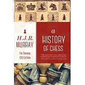 A History of Chess: The Original 1913 Edition