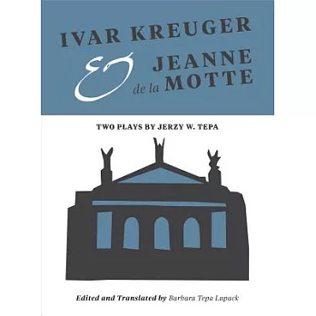 Ivar Kreuger and Jeanne De La Motte: Two Plays