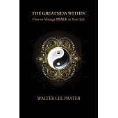 The Greatness Within: How to Manage Peace in Your Life