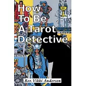 How to Be a Tarot Detective
