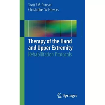Therapy of the Hand and Upper Extremity: Rehabilitation Protocols