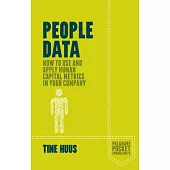 People Data: How to Use and Apply Human Capital Metrics in Your Company