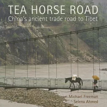 Tea Horse Road: China’s Ancient Trade Road to Tibet