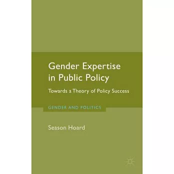 Gender Expertise in Public Policy: Towards a Theory of Policy Success
