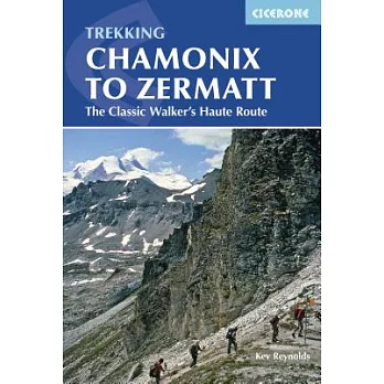 Cicerone Trekking Chamonix to Zermatt: The Classic Walker’s Haute Route