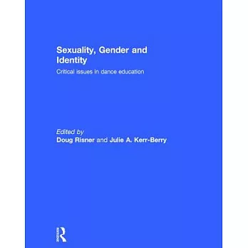 Sexuality, Gender and Identity: Critical Issues in Dance Education