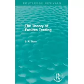 The Theory of Futures Trading (Routledge Revivals)
