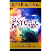 Psychic Development: 3 Easy Steps to Developing Your Intuition