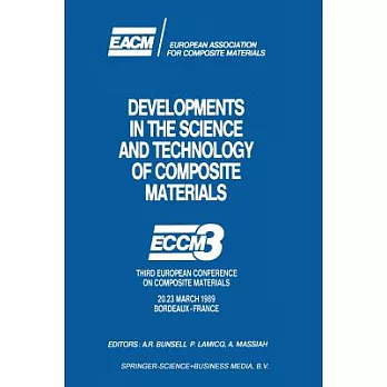 Developments in the Science and Technology of Composite Materials: ECCM3 Third European Conference on Composite Materials 20.23