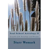 Soul School Astrology II: Growth With Astrology & Dreams