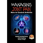 Managing Joint Pain: How to Control Arthritis