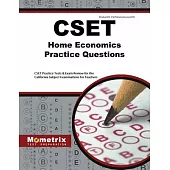 Cset Home Economics Practice Questions: Cset Practice Tests and Exam Review for the California Subject Examinations for Teachers