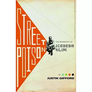 Street Poison: The Biography of Iceberg Slim