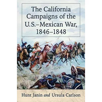 The California Campaigns of the U.S.-Mexican War 1846-1848
