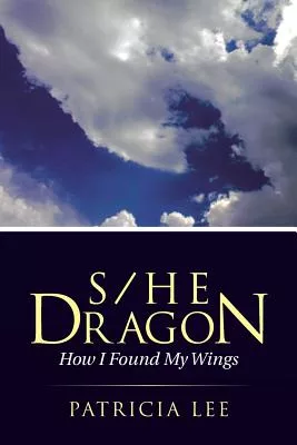 S/He Dragon: How I Found My Wings