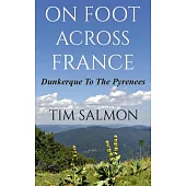 On Foot Across France: Dunkerque to the Pyrenees