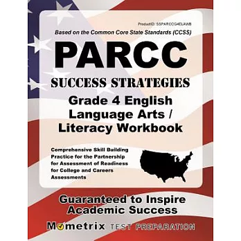PARCC Success Strategies Grade 4 English Language Arts/Literacy: Comprehensive Skill Building Practice for the Partnership for A