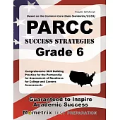PARCC Success Strategies Grade 6: Comprehensive Skill Building Practice for the Partnership for Assessment of Readiness for Coll