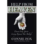 Help from Heaven: Direct from Spirit: Living Beyond Your Beliefs