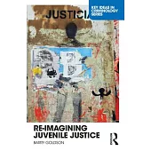 Re-Imagining Juvenile Justice