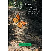 It’s My Turn: Finding Identity and Purpose After the Empty Nest
