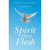 Spirit over Flesh