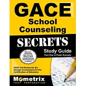 GACE School Counseling Secrets: GACE Test Review for the Georgia Assessments for the Certification of Educators