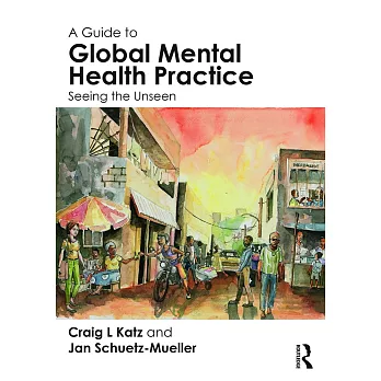 A Guide to Global Mental Health Practice: Seeing the Unseen