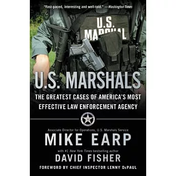 U.S. Marshals: The Greatest Cases of America’s Most Effective Law Enforcement Agency