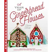 A Year of Gingerbread Houses: Making & Decorating Gingerbread Houses for All Seasons